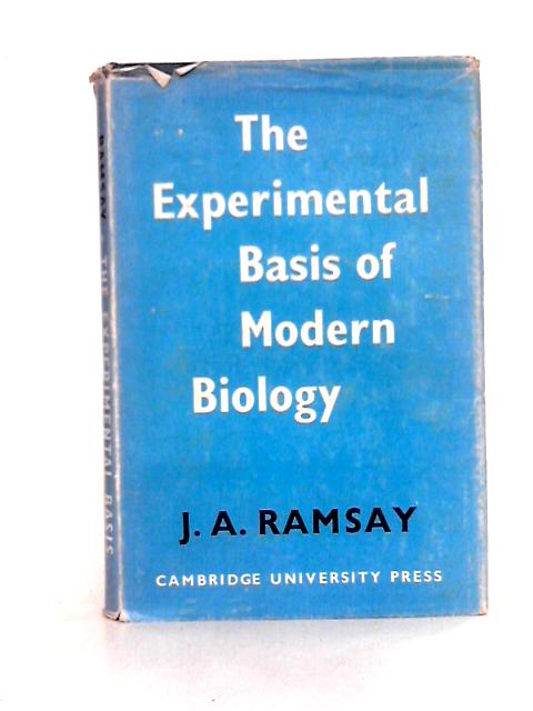 The Experimental Basis of Modern Biology By J. A. Ramsay