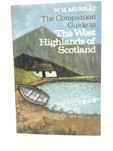 The Companion Guide to the West Highlands of Scotland By W H Murray