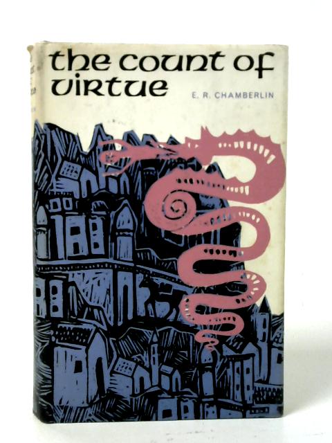 The Count Of Virtue: Giaangaleazzo Visconti Duke Of Milan von E. R. Chamberlain