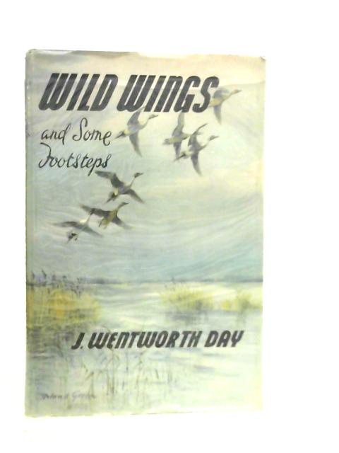 Wild Wings and Some Footsteps von J.Wentworth Day
