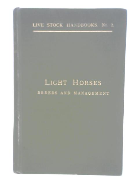 Light Horses Breeds & Management - Live Stock Handbooks No II By Various