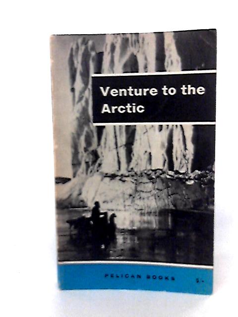 Venture To The Arctic von R A Hamilton (Ed)