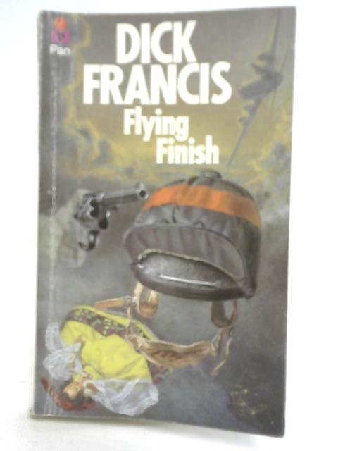 Flying Finish By Dick Francis