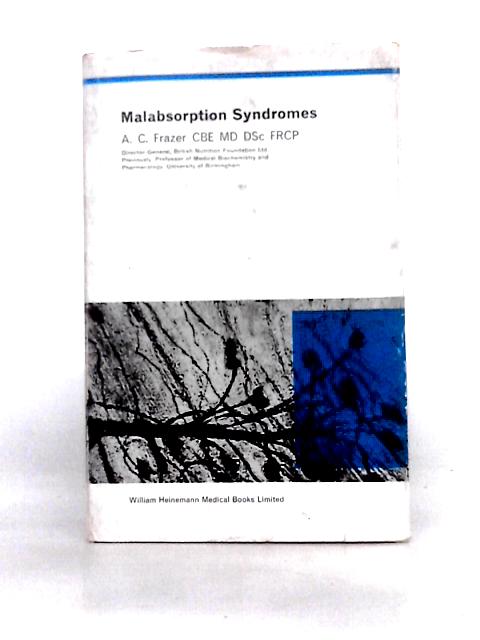 Malabsorption Syndromes By Alastair C. Frazer