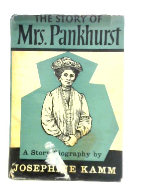 The Story of Mrs Pankhurst von Josephine Kamm