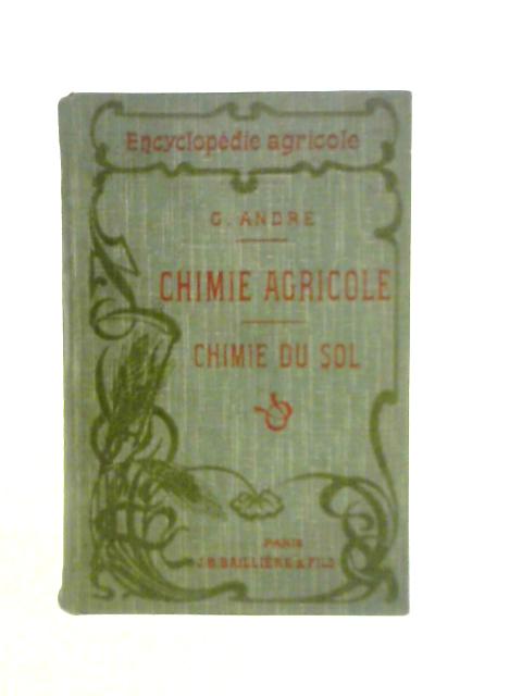 Chimie Agricole Volume II Chimie du Sol von Andre Gustave