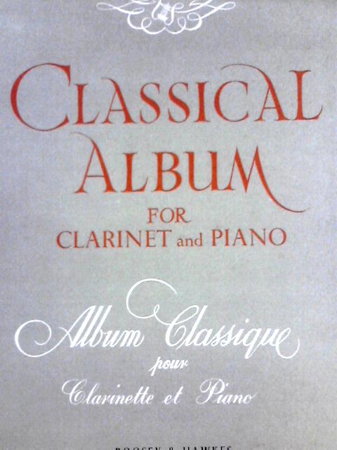 Classical Album for Clarinet and Piano By Unstated