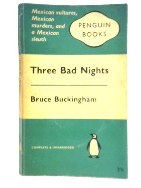 Three Bad Nights By Bruce Buckingham