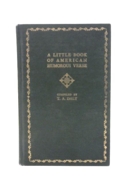 A Little Book of American Humorous Verse von T. A. Daly