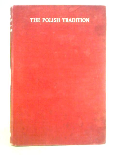 The Polish Tradition: An Interpretation of a Nation von Paul Super