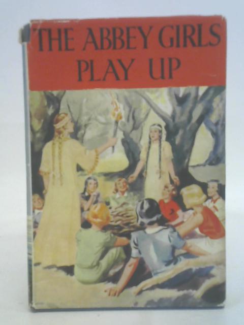 The Abbey Girls Play Up By Elise Oxenham