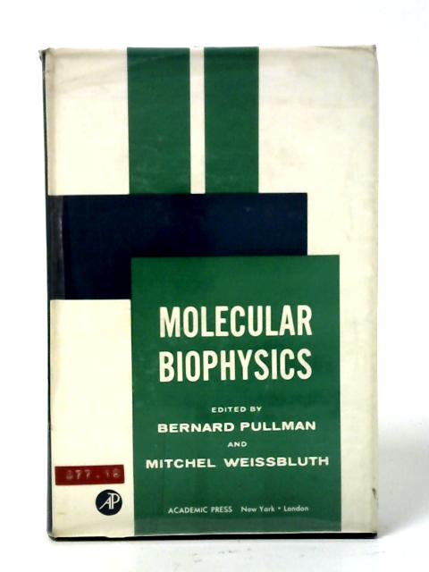 Molecular Biophysics By Bernard Pullman and Mitchel Weissbluth (Eds.)