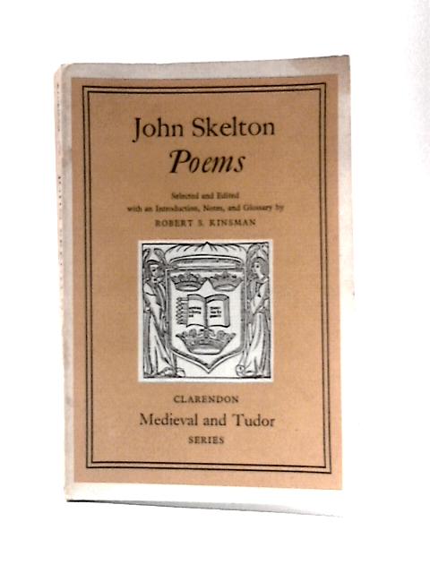 Poems (Clarendon Medieval & Tudor Series) By John Skelton