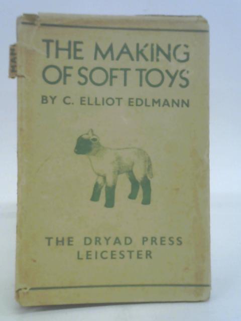 The Making of Soft Toys von C. Elliot Edlmann