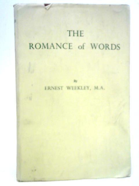 The Romance of Words von Ernest Weekly