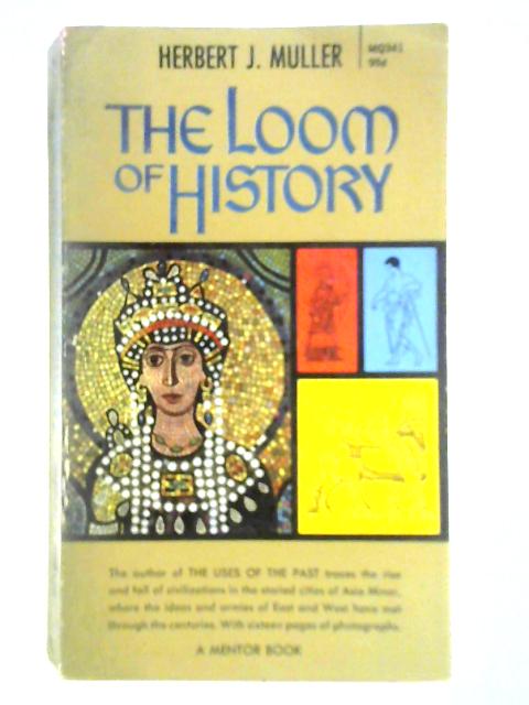 The Loom of History von Herbert Joseph Muller