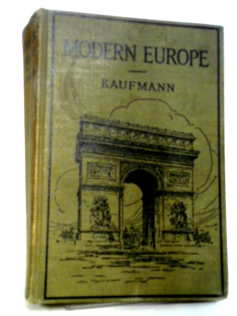 Modern Europe From The Sixteenth Century To The Present Time, (The Betten-kaufmann Histories) von Alfred Kaufmann