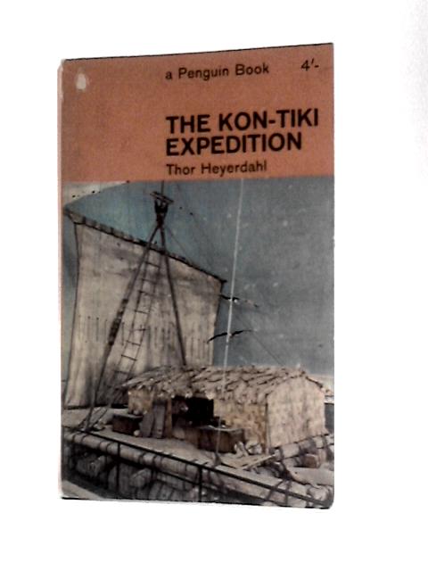 The Kon-Tiki Expedition by Raft Across the South Seas [Penguin number 1996] By Thor Heyerdahl