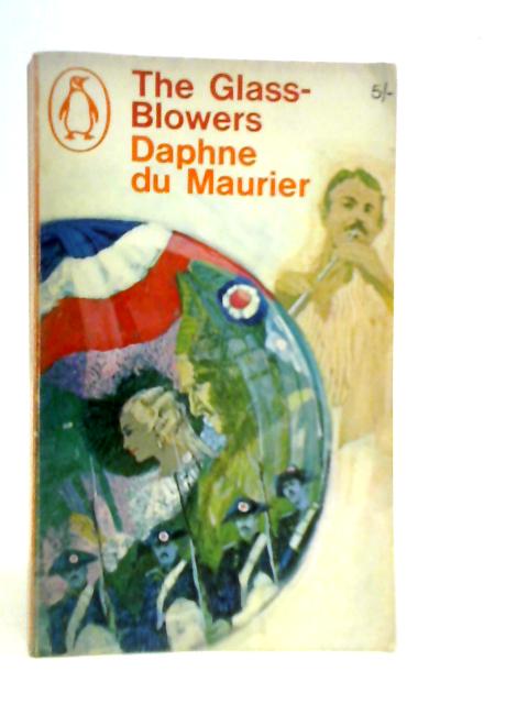 The Glass-Blowers By Daphne Du Maurier