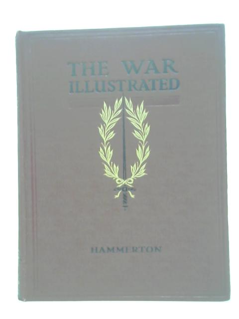 The War Illustrated Vol. VII By John Hammerton