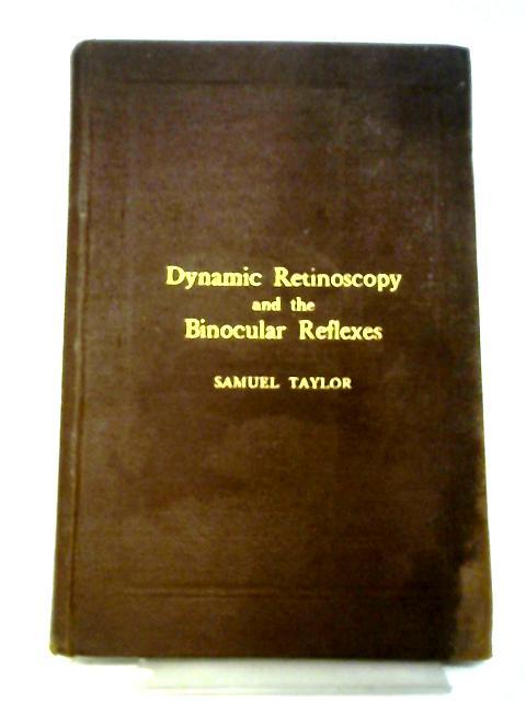 Dynamic Retinoscopy and Binocular Reflexes By Samuel Taylor