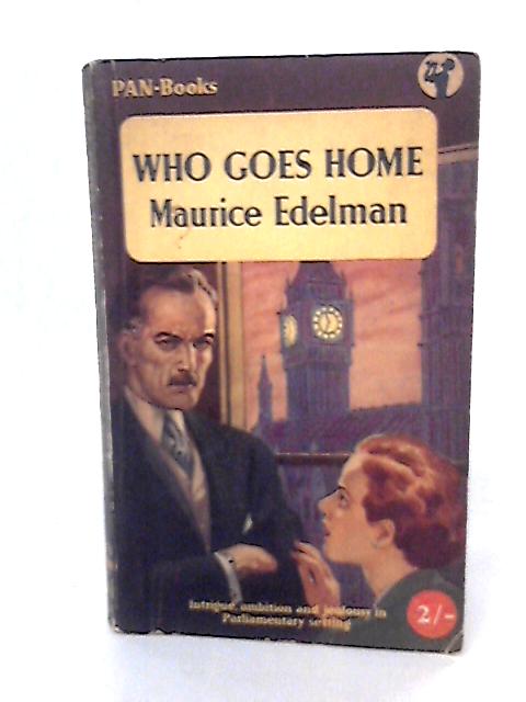 Who Goes Home By Maurice Edelman