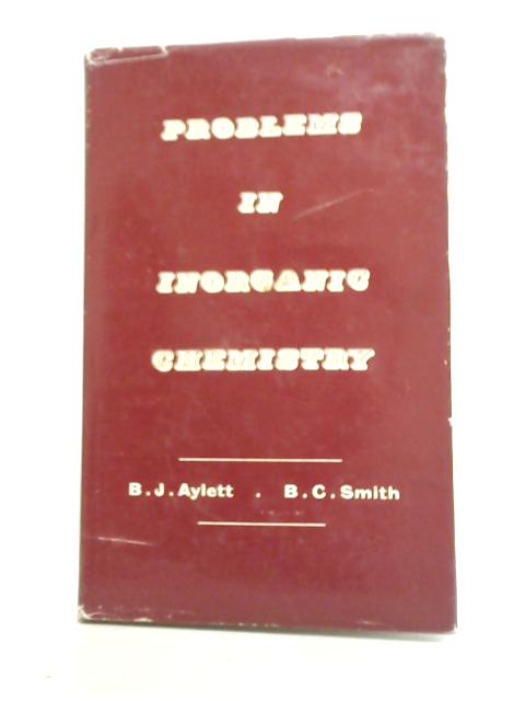 Problems In Inorganic Chemistry By B.J. Aylett & B.C. Smith