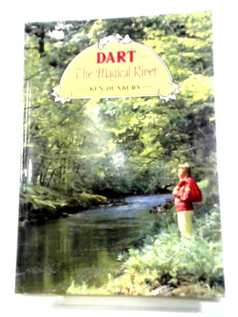 Dart: The Magic River By Ken Duxbury