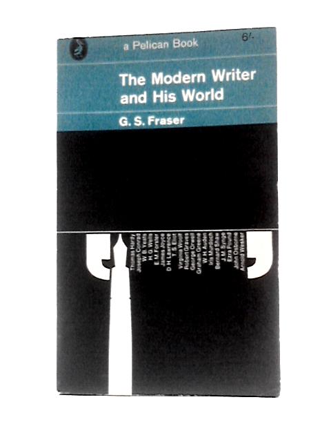 The Modern Writer and His World By G. S. Fraser