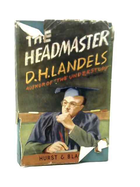 The Headmaster By D. H. Landels