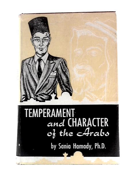 Temperament and Character of the Arabs von S.Hamady