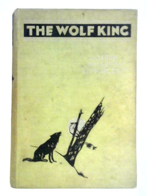 The Wolf King By Joseph Wharton Lippincott