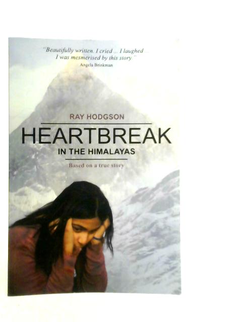 Heartbreak in the Himalayas von Ray Hodgson