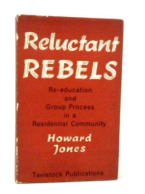 Reluctant Rebels By Howard Jones