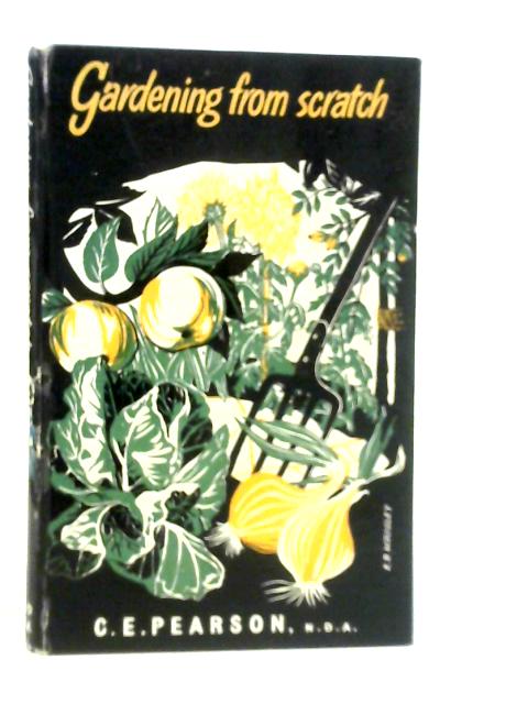 Gardening from Scratch By Compton Edwin Pearson