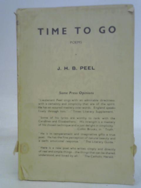 Time To Go: Poems by J. H. B. Peel. By J.H.B. Peel