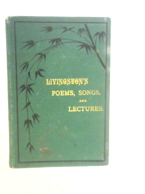 Poems and Songs: With Lectures on the Genius and Works of Burns, and the Rev. George Gilfillan von Peter Livingston