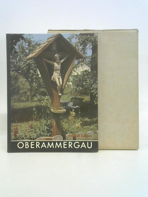 Oberammergau. The Passion-Play Village and its Setting By Otto Siegner