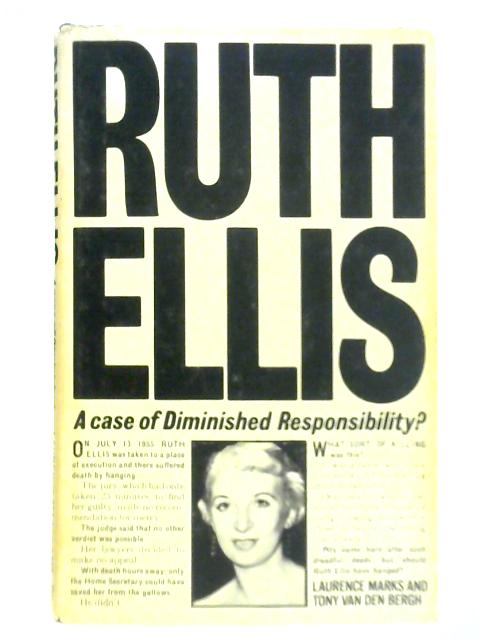 Ruth Ellis: A Case of Diminished Responsibility? von Laurence Marks