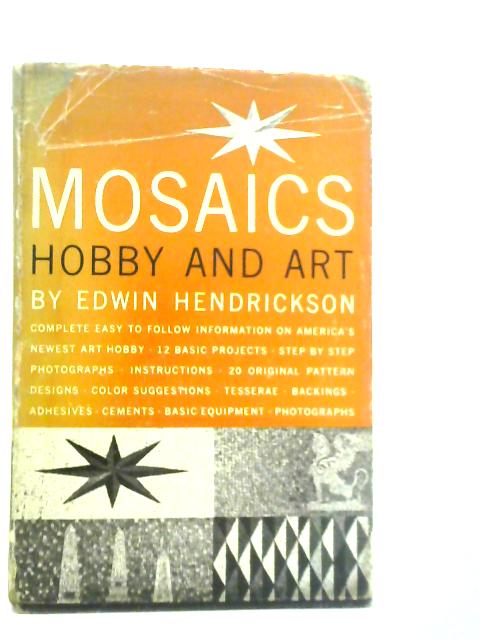 Mosaics: Hobby And Art von Edwin A. Hendrickson