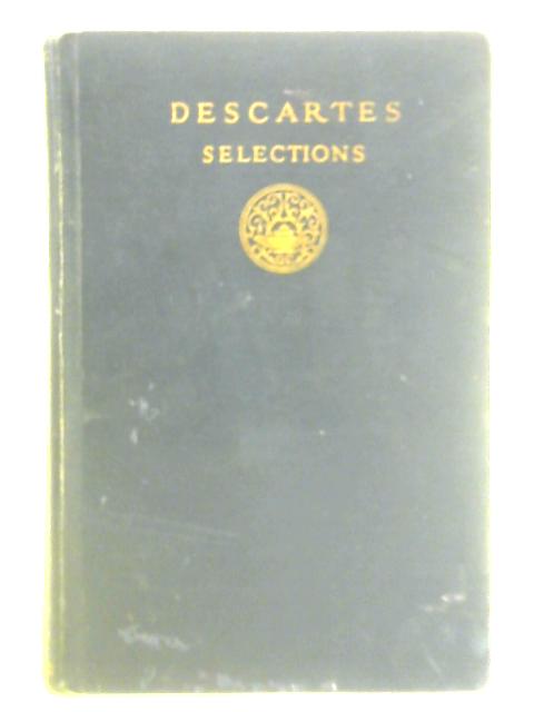 Descartes Selections By Ralph M. Eaton (Ed.)