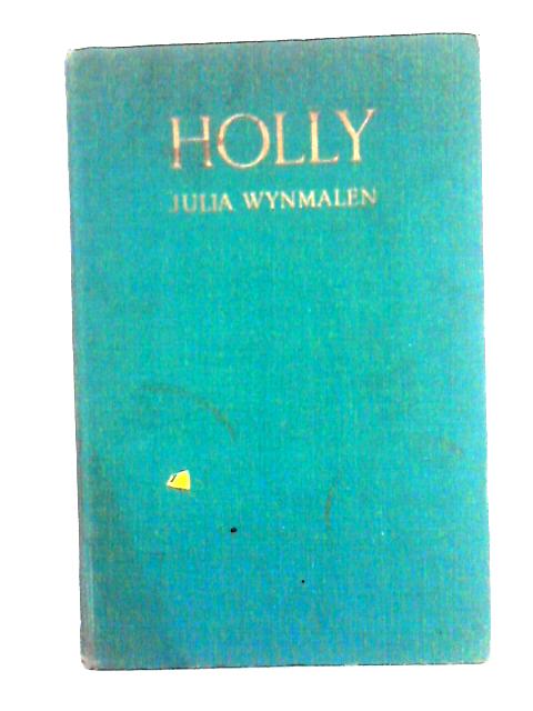 Holly; The Education of a Pony By Julia Wynmalen