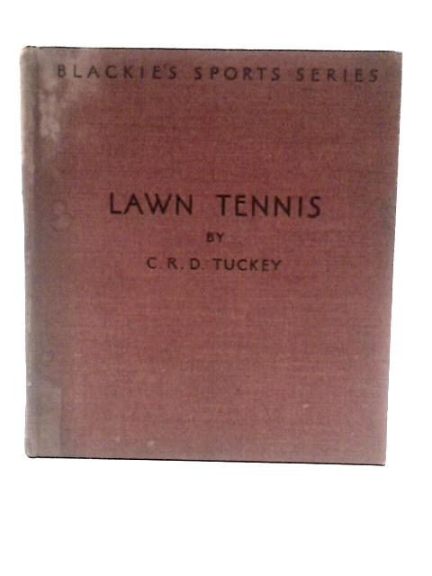 Lawn Tennis For Men par C.R.D.Tuckey