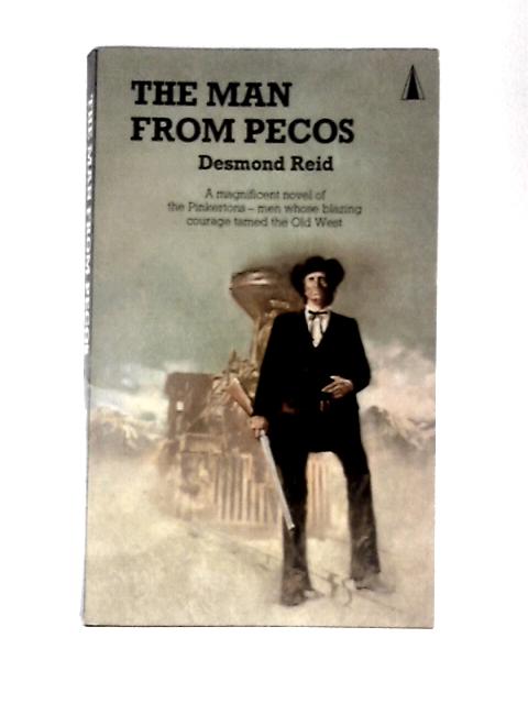 The Man from Pecos By Desmond Reid