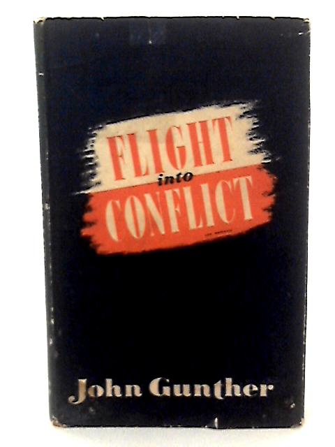 Flight Into Conflict von John Gunther