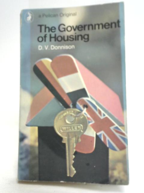 The Government of Housing By D. V. Donnison
