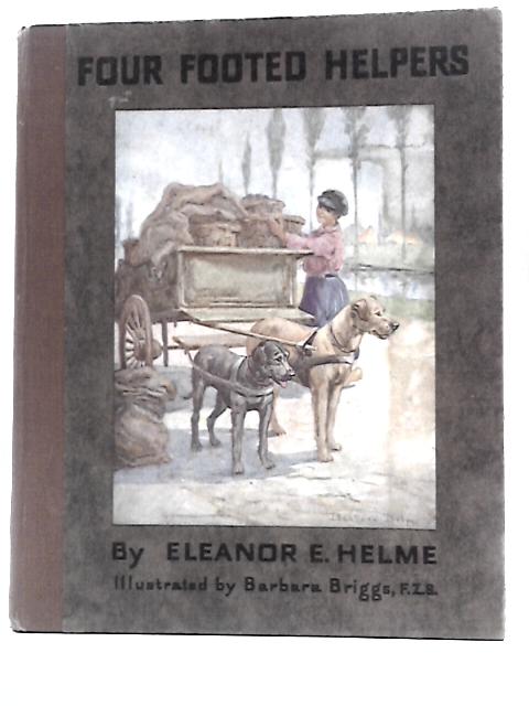 Four Footed Helpers By Eleanor E. Helme