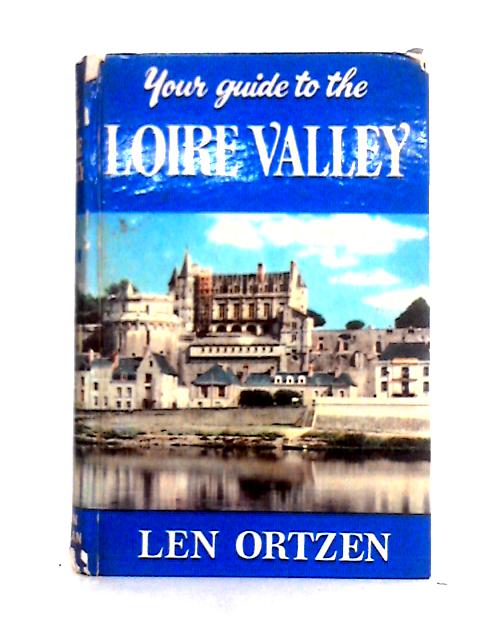 Your Guide to the Loire Valley von Len Ortzen