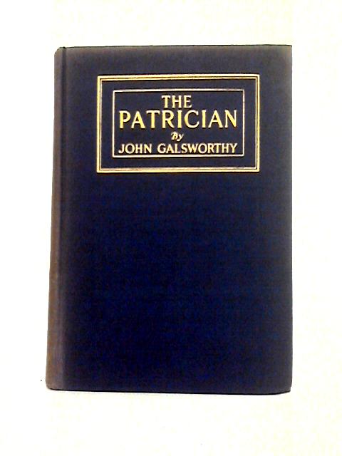 The Patrician By John Galsworthy