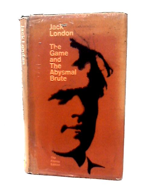 The Game,and,the Abysmal Brute (Fitzroy Edition) By Jack London